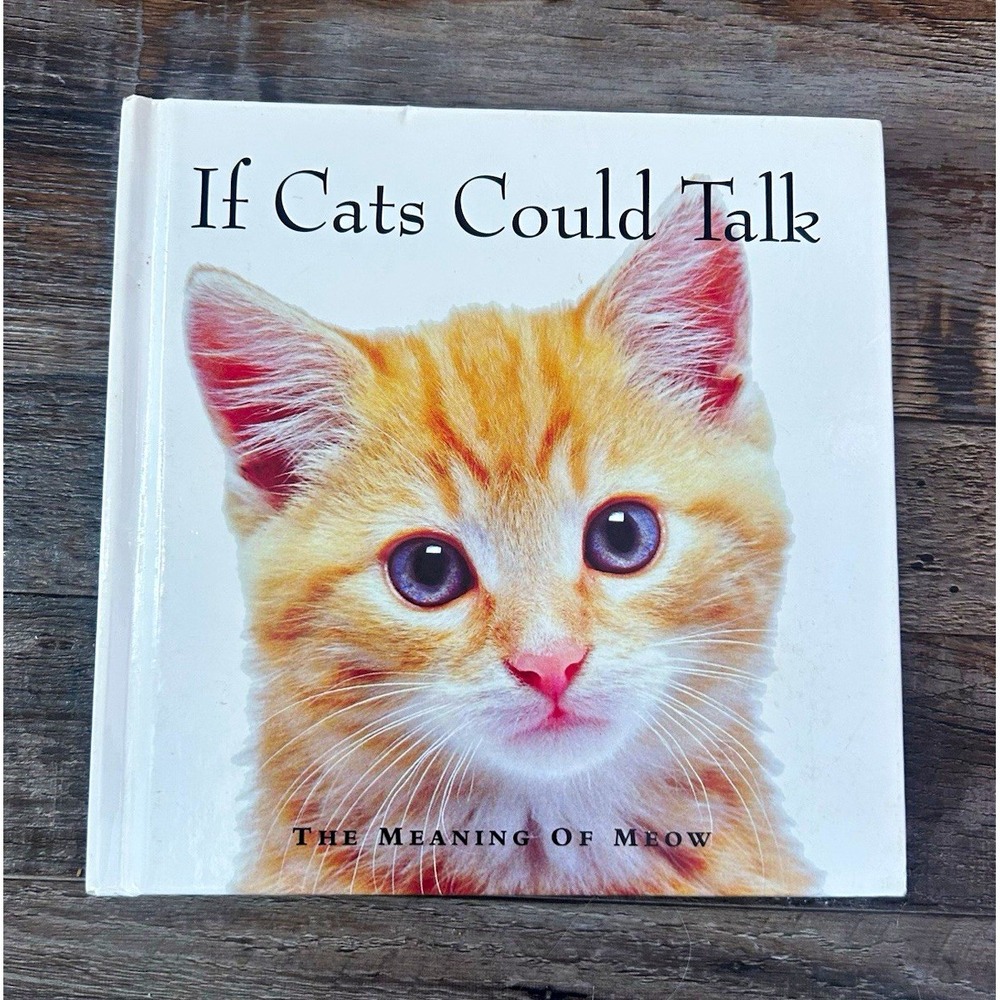 If Cats Could‎ Talk: The Meaning of Meow - Cat Book If Cats Could Talk